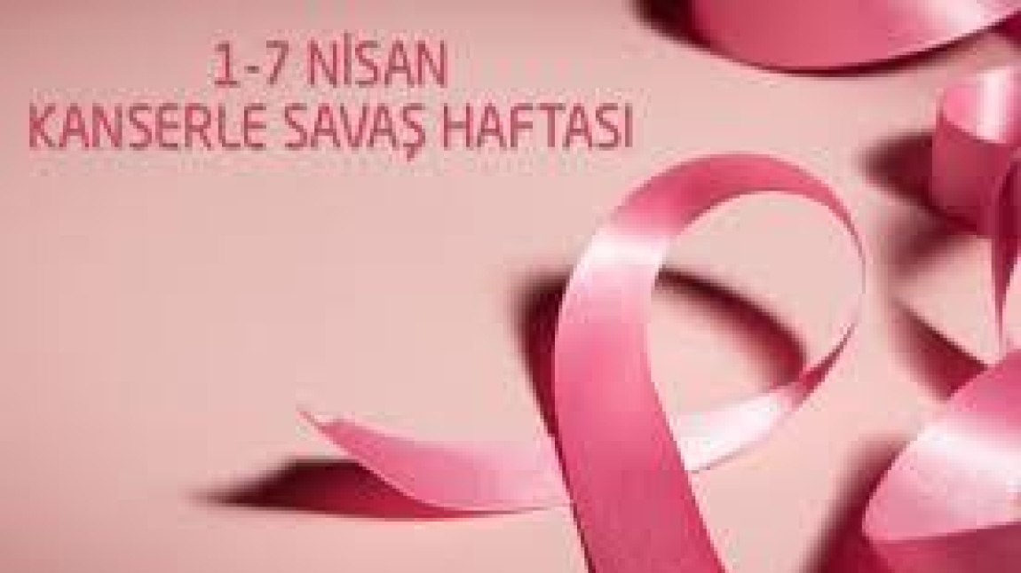 1-7 Nisan Ulusal Kanser Haftası 