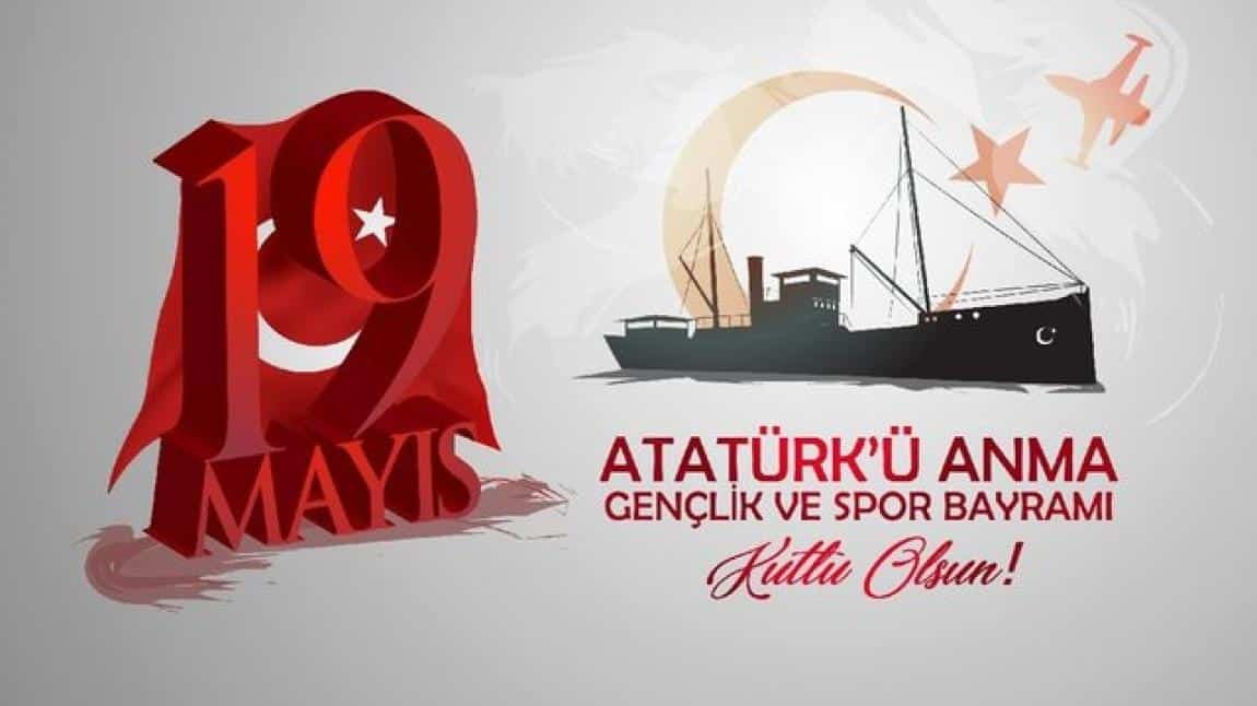 19 Mayıs Atatürk'ü Anma, Gençlik ve Spor Bayramı Kutlu Olsun 